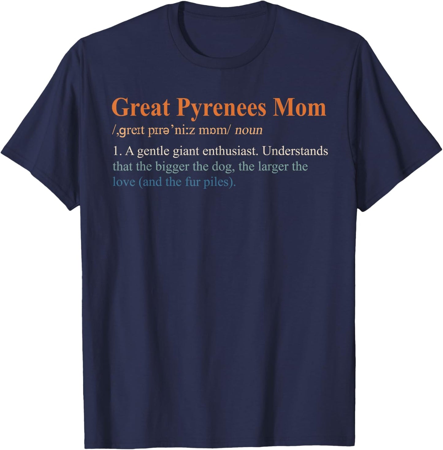 Dog Dad Dog Mom Dog Mama Great Pyrenees Mom Definition T-Shirt - T-Shirt | Navy