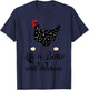 Backyard Chicken Farmer Life is Better with Chickens T-Shirt - T-Shirt | Navy