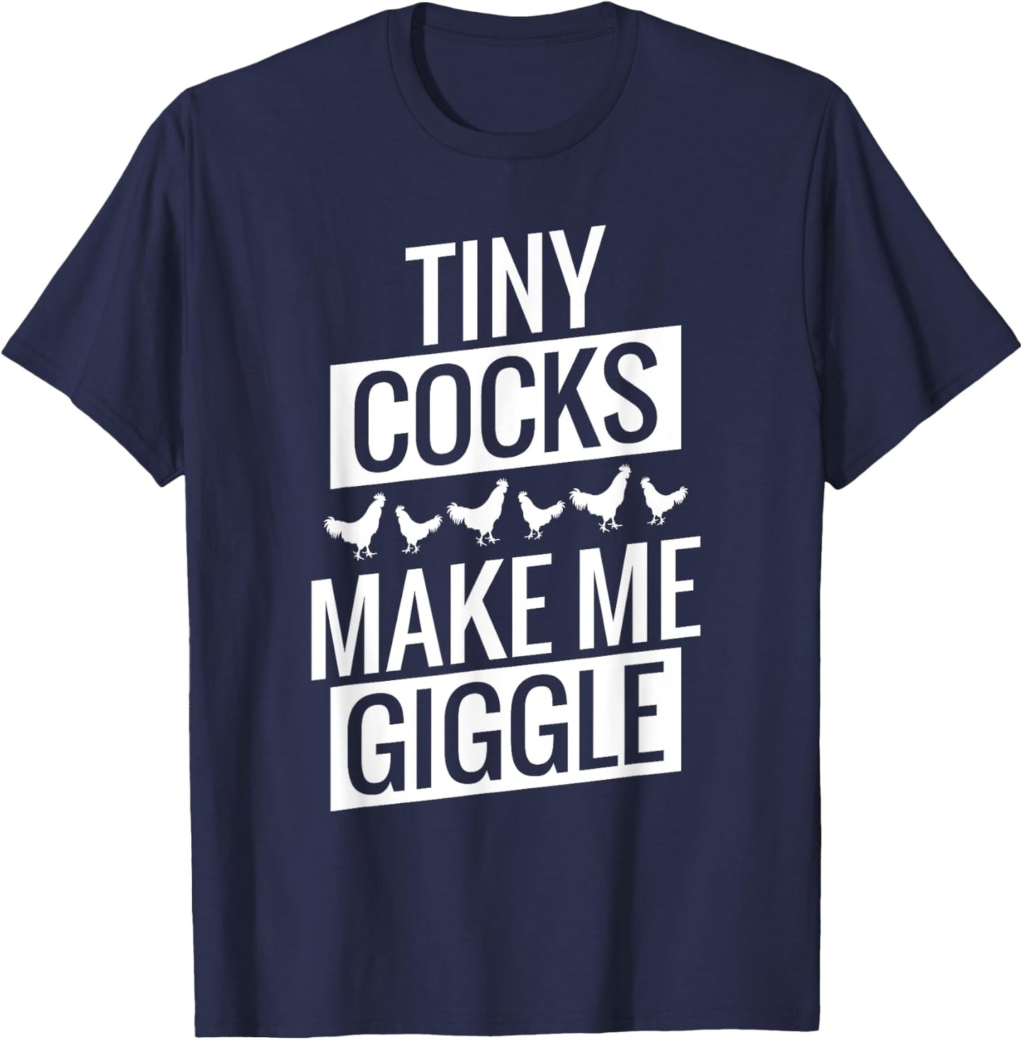 Tiny Cocks Make Me Giggle T-Shirt - T-Shirt | Navy