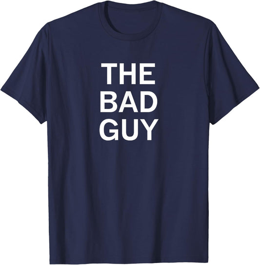 Attitude Phrases, Quotes, Memes, Gift Ideas The Bad Guy, Sarcastic, Funny, Joke, Family -Adults Black T-Shirt - T-Shirt | Navy