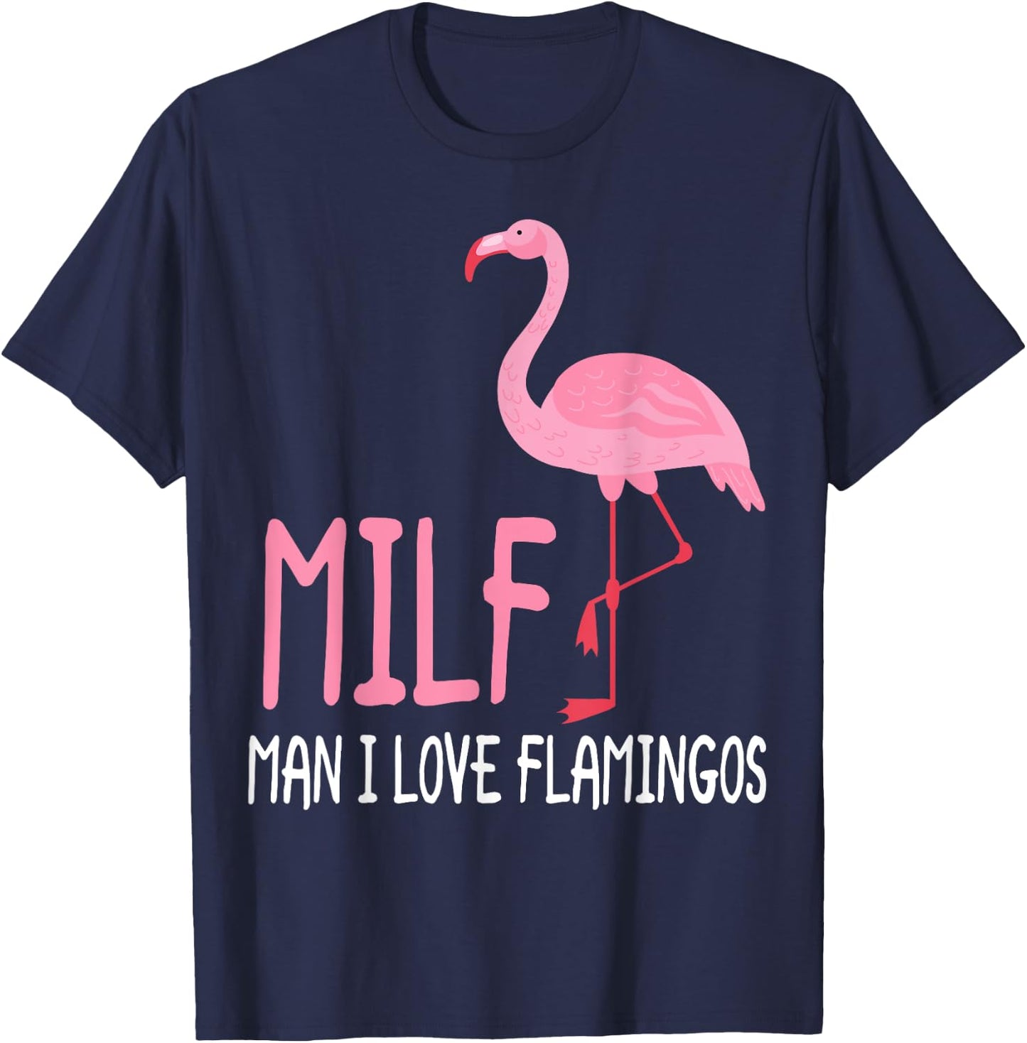 MILF Man I Love Flamingos Women T-Shirt - T-Shirt | Navy
