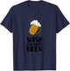 Wish you were beer! T-Shirt - T-Shirt | Navy