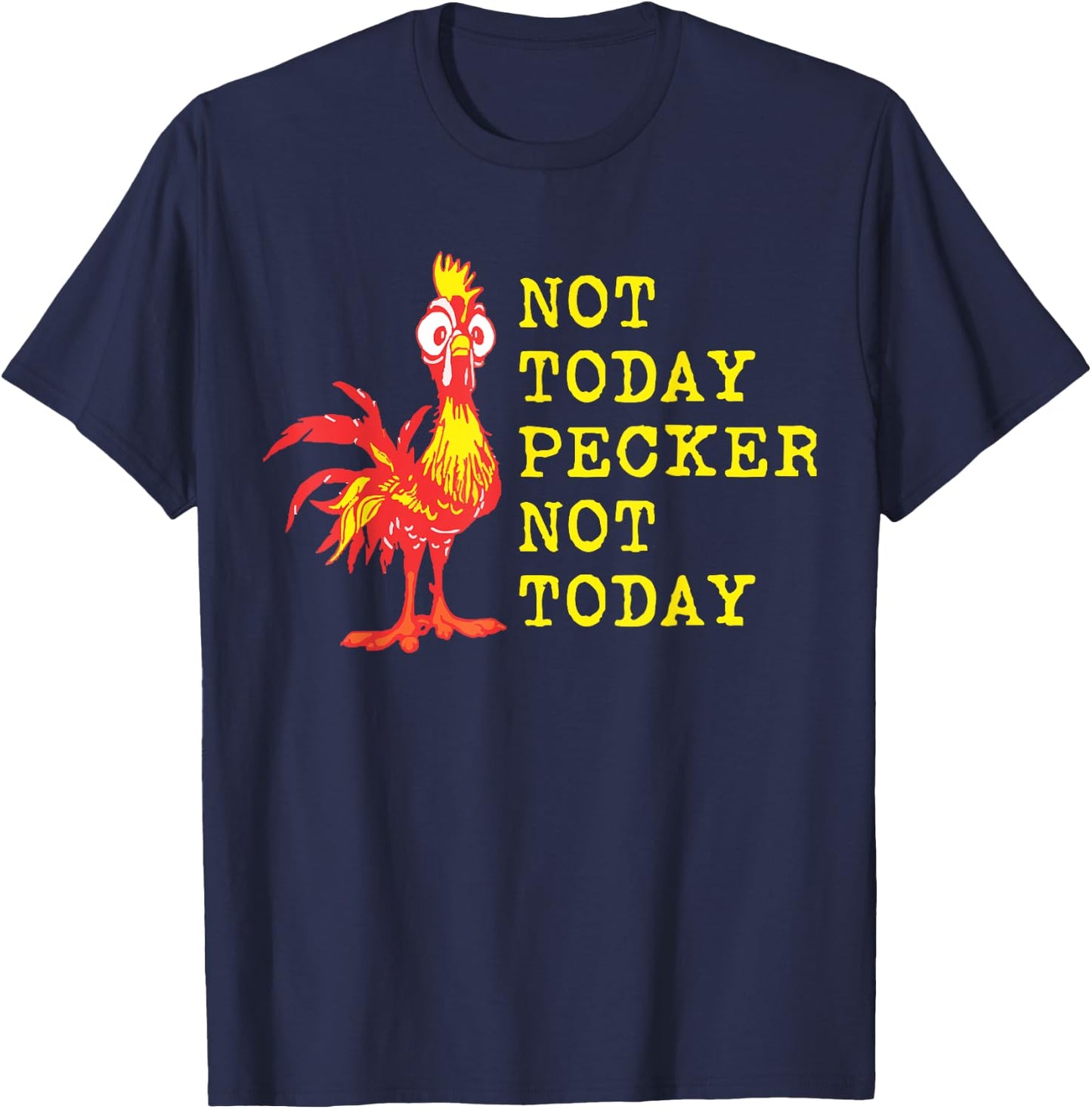 Not Today Pecker Not Today Chicken Lover T-Shirt - T-Shirt | Navy