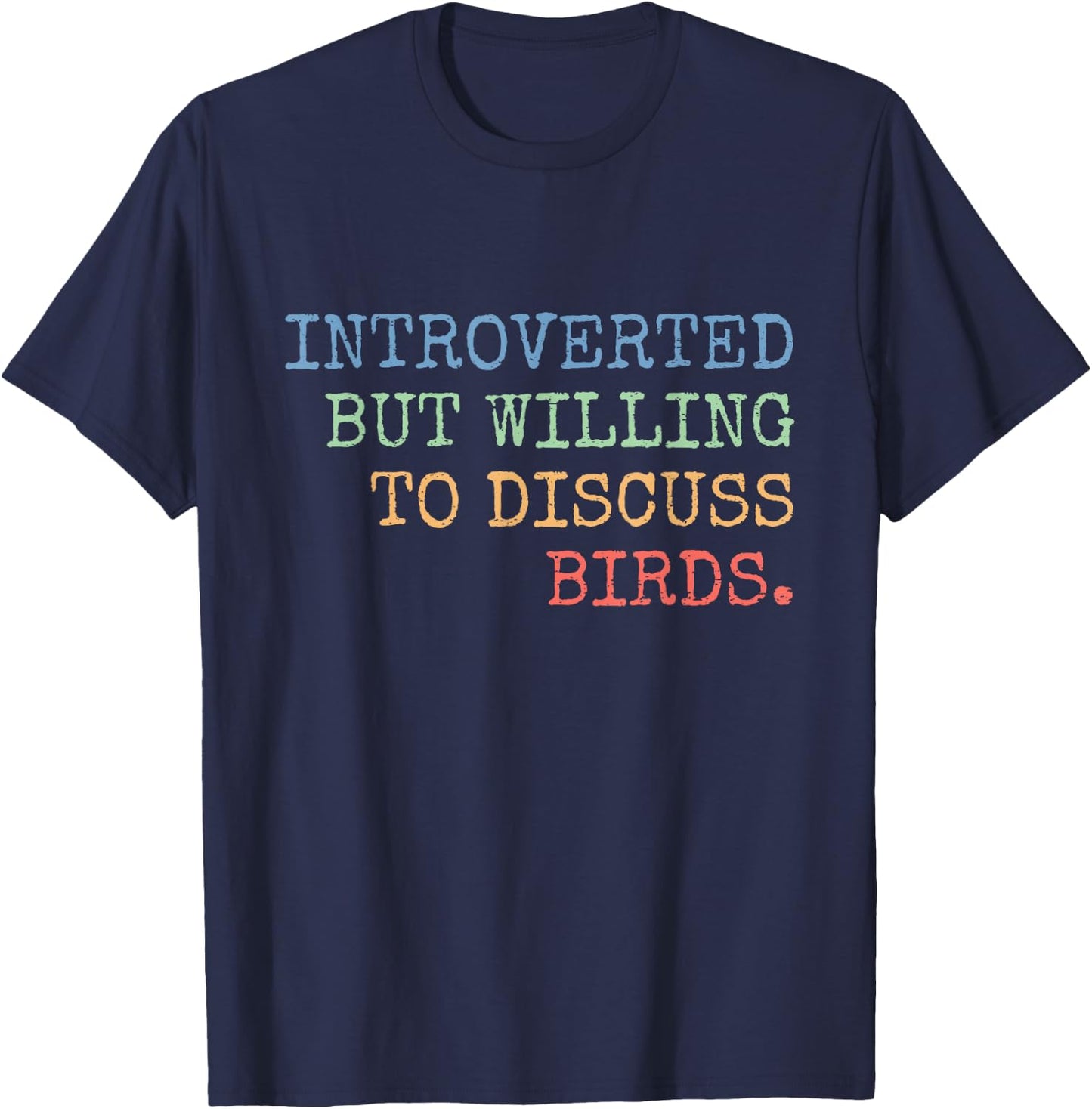 Introverted But Willing To Discuss Birds Gift T-Shirt - T-Shirt | Navy