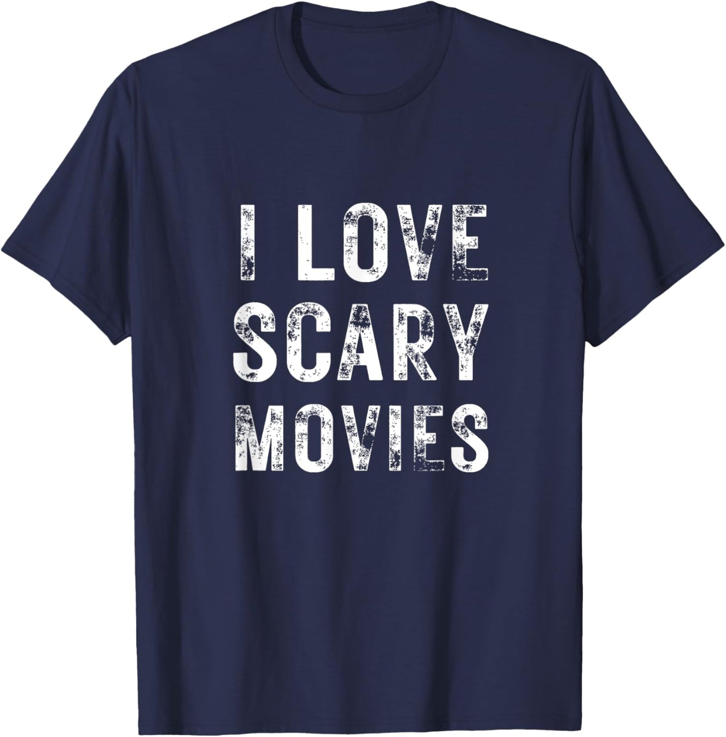 I Love Scary Movies Film Cinema Horror Fan Present Halloween T-Shirt - T-Shirt | Navy
