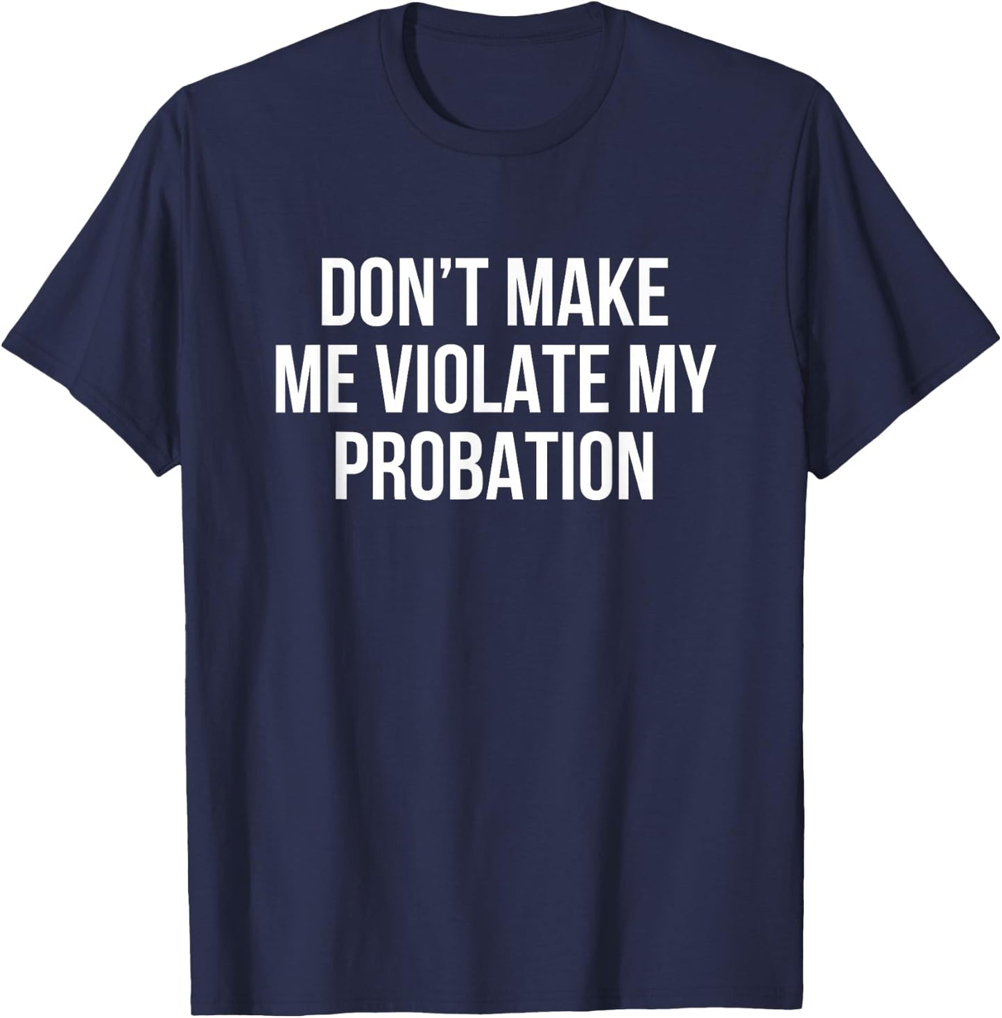 Don't make me hurt my trial T-Shirt - T-Shirt | Navy