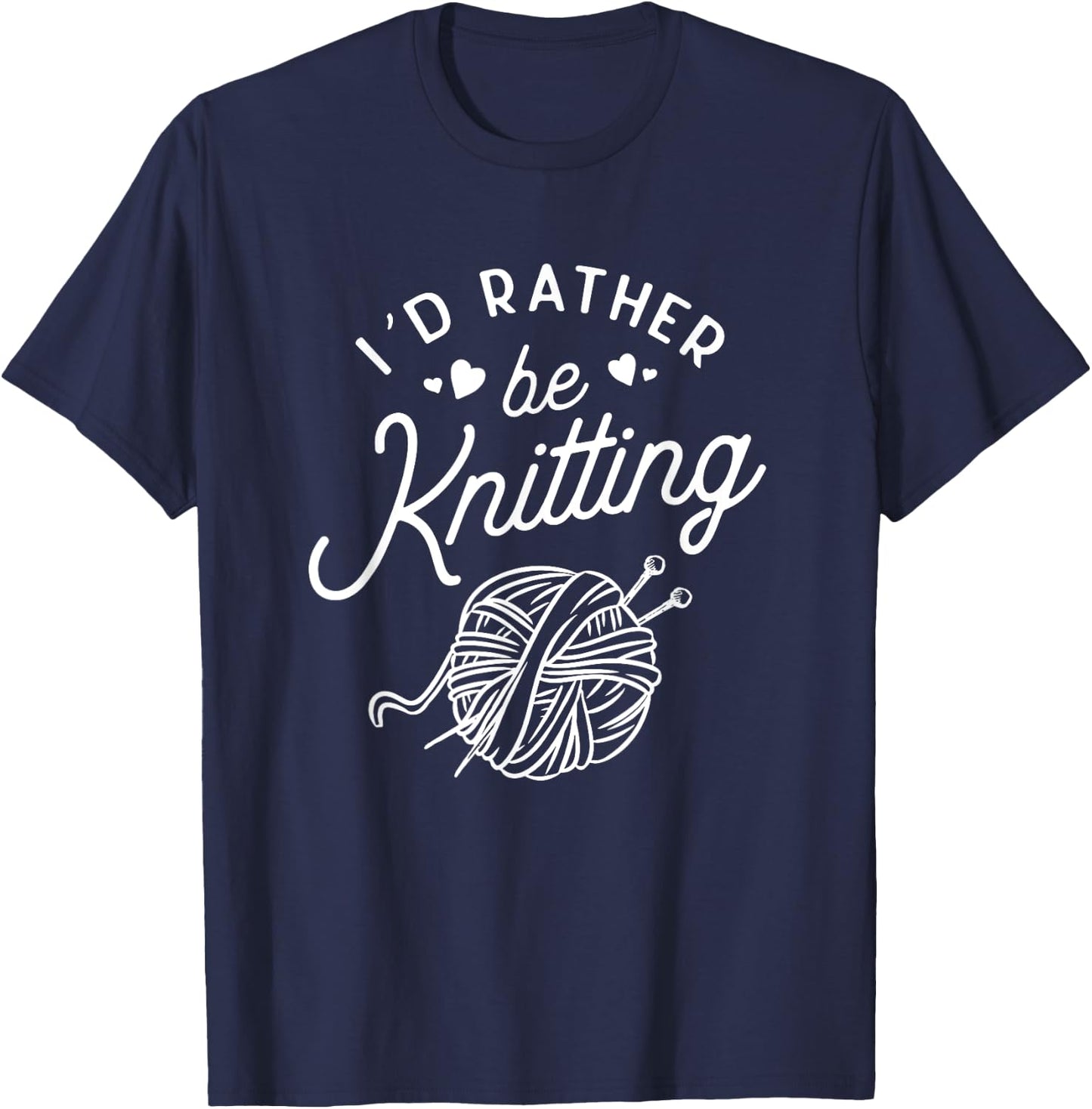Funny Knitting I'd Rather Be Knitting Lover Yarn Knitter T-Shirt - T-Shirt | Navy