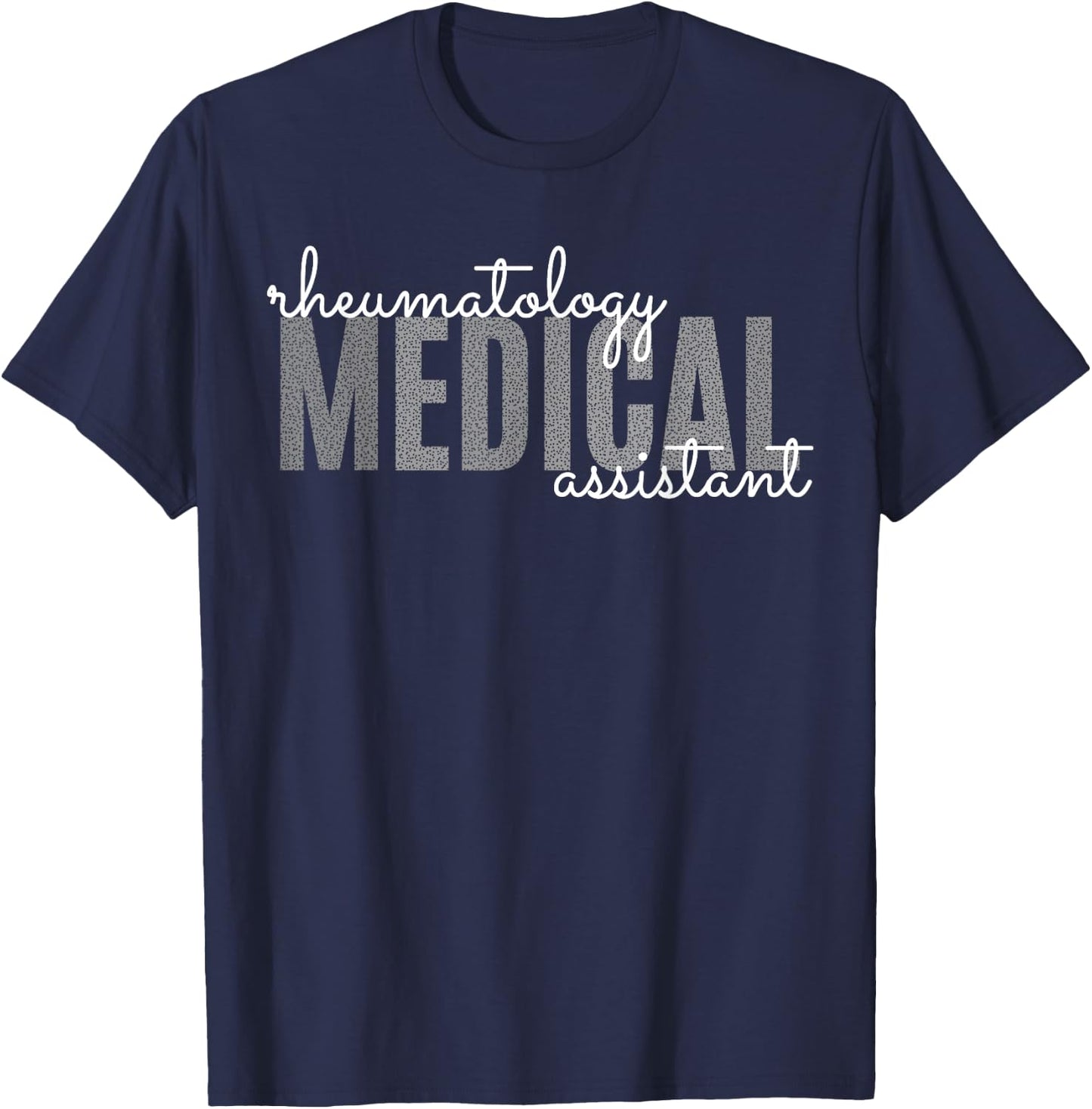 Rheumatology Medical Assistant Rheumatoid Arthritis Funny T-Shirt - T-Shirt | Navy