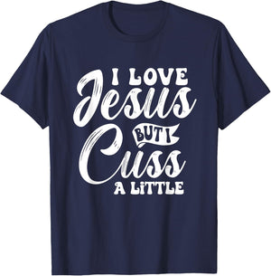 Funny Christian - I Love Jesus But I Cuss - Religious T-Shirt - T-Shirt | Navy