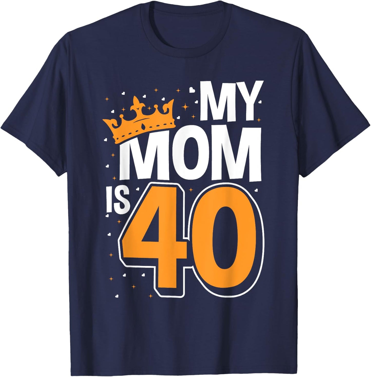 40th Birthday Party Attire for Kids, My Mom Is 40 T-Shirt - T-Shirt | Navy