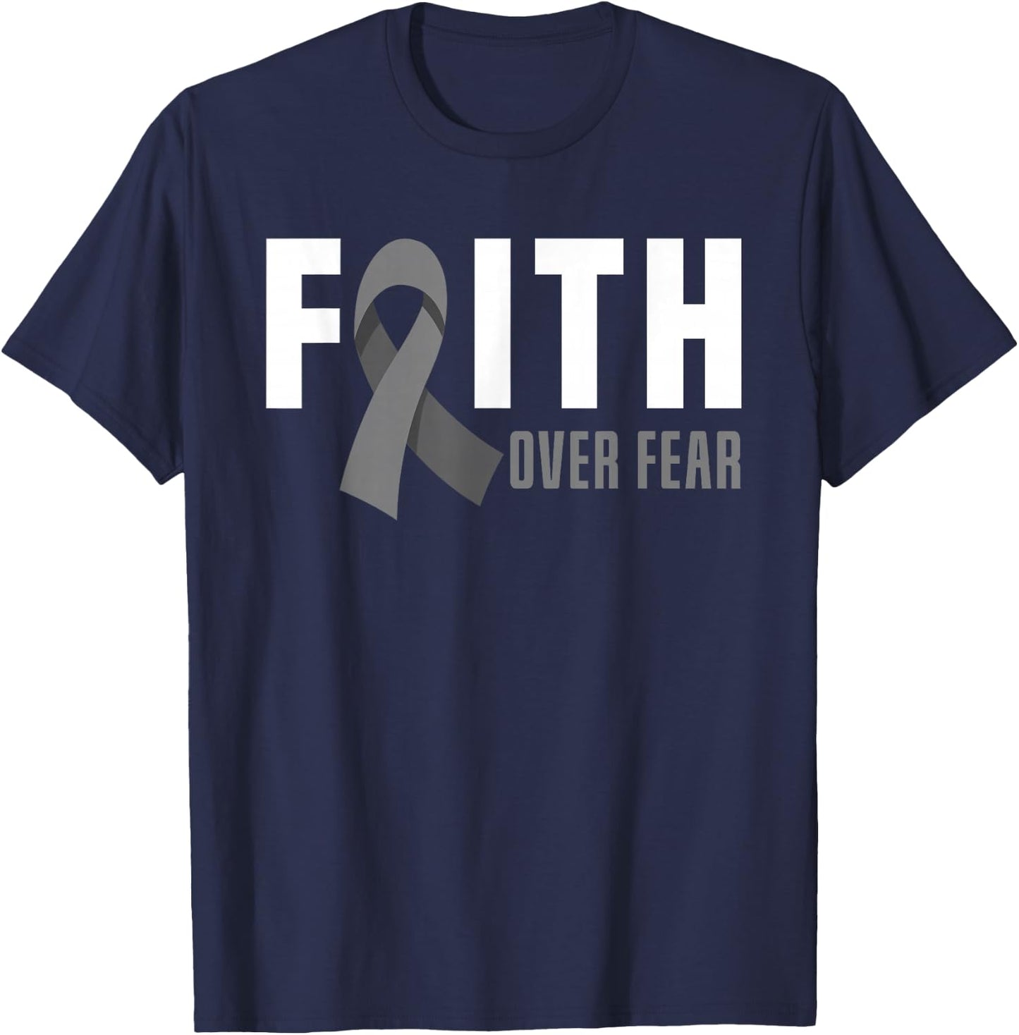 Faith God Fear Brain Tumor Awareness Brain Cancer Warrior T-Shirt - T-Shirt | Navy