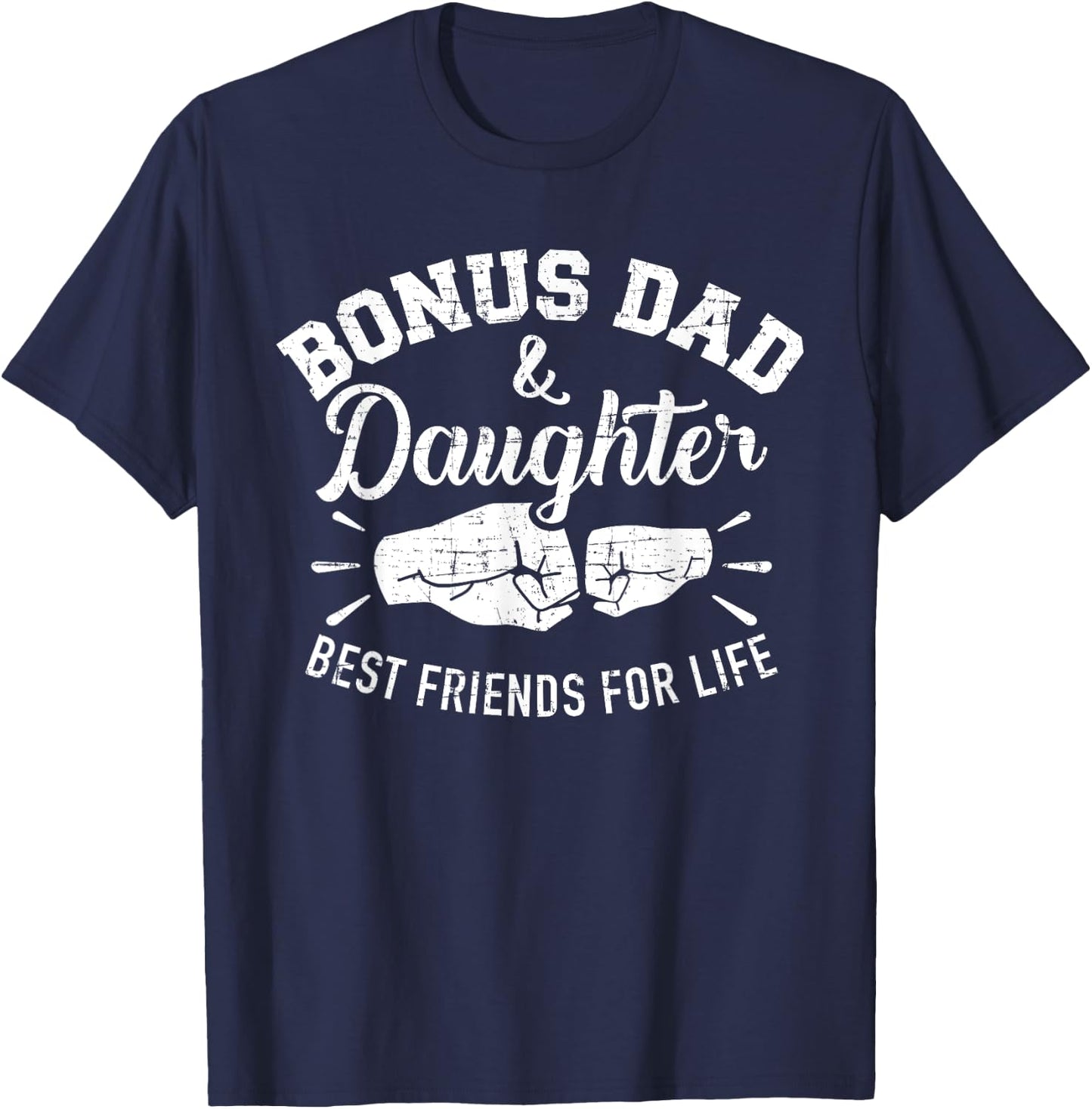Bonus dad and daughter best friends for life T-Shirt - T-Shirt | Navy