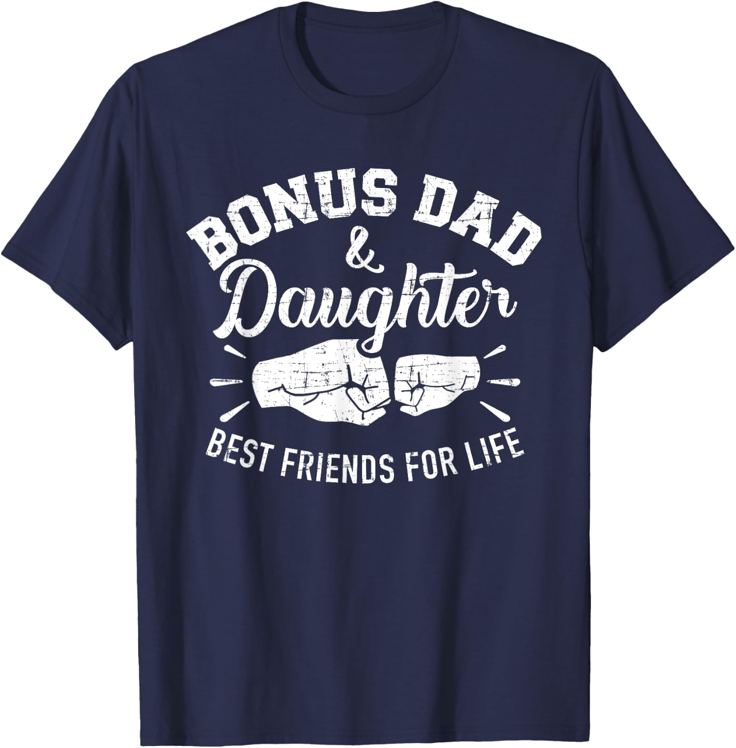 Bonus dad and daughter best friends for life T-Shirt - T-Shirt | Navy