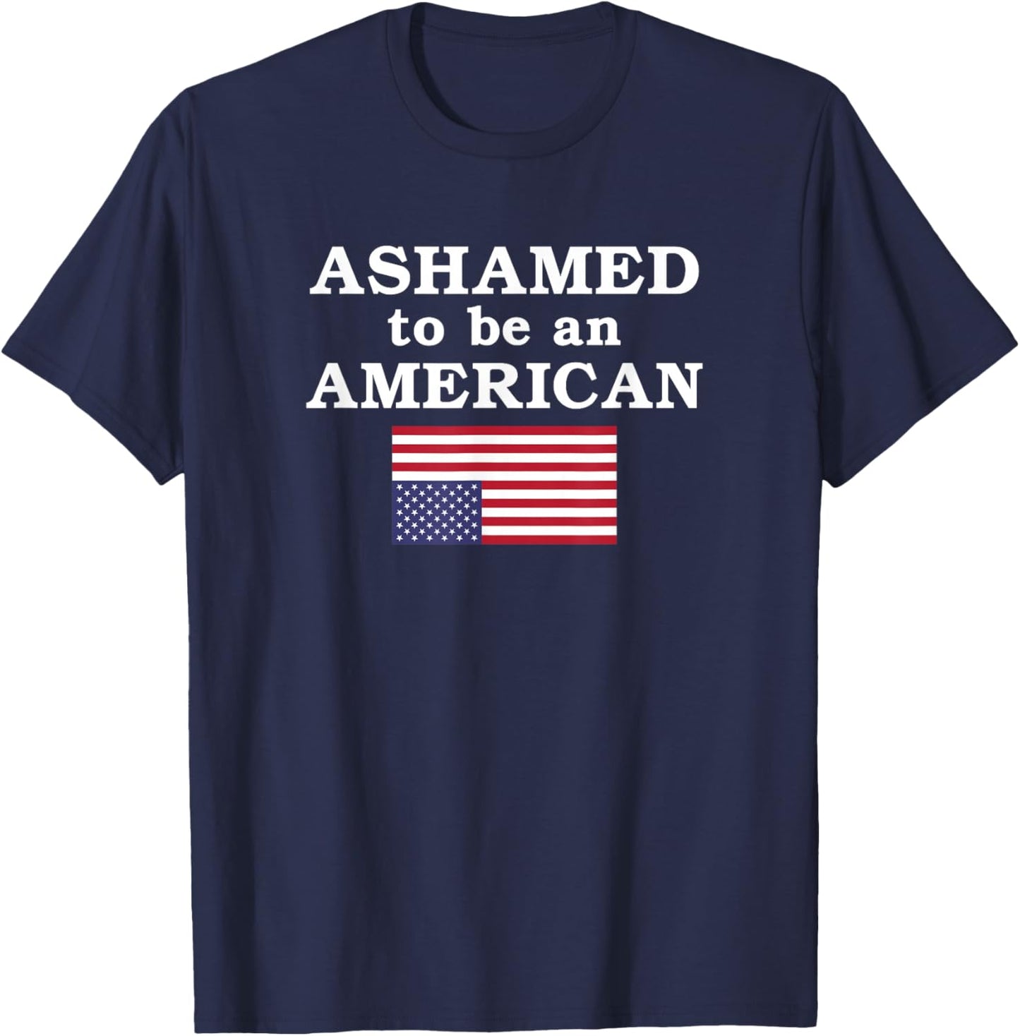 Ashamed to be an American T-Shirt - T-Shirt | Navy