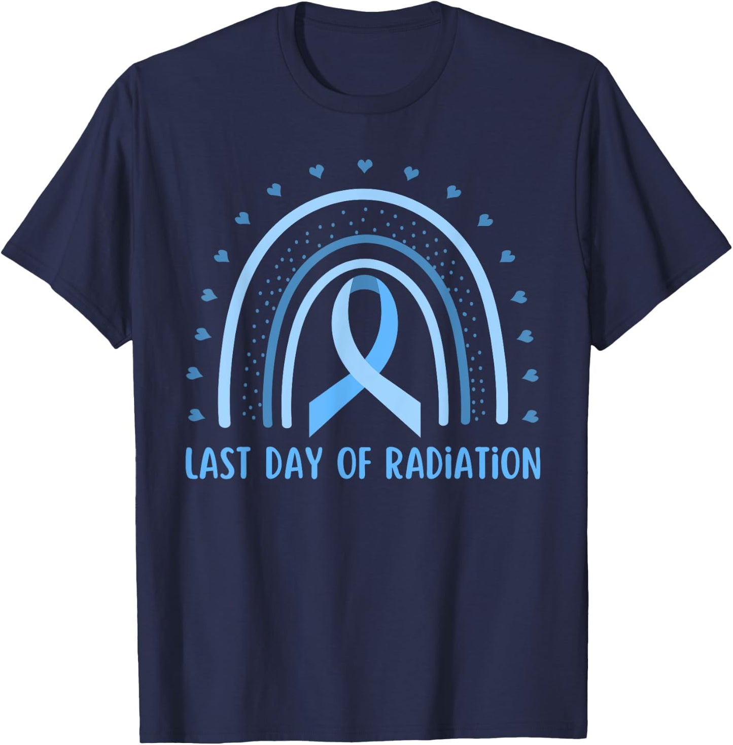 Last Day Of Radiation Rainbow Prostate Cancer Awareness T-Shirt - T-Shirt | Navy