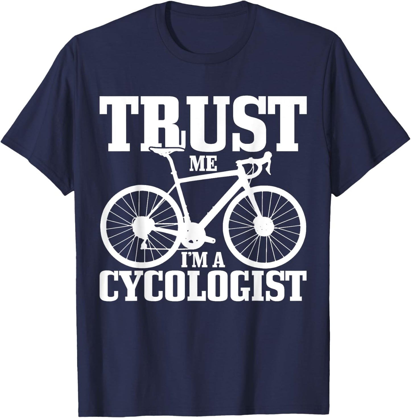 Cycologist Cycling Road Bike Racing Funny Cyclist Gift T-Shirt - T-Shirt | Navy