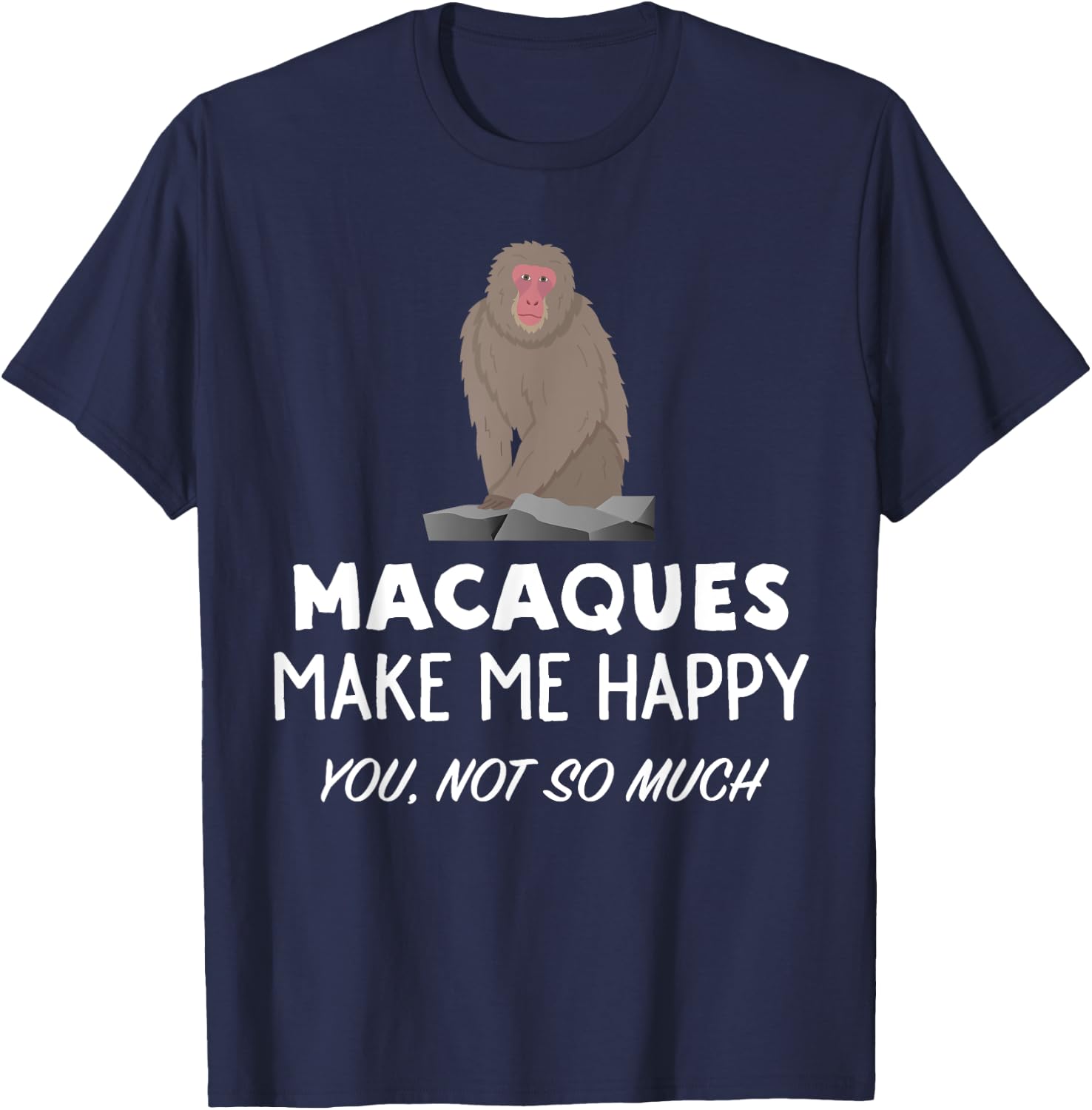 Macaque Monkey Lover Gift | Macaques Make Me Happy T-Shirt - T-Shirt | Navy
