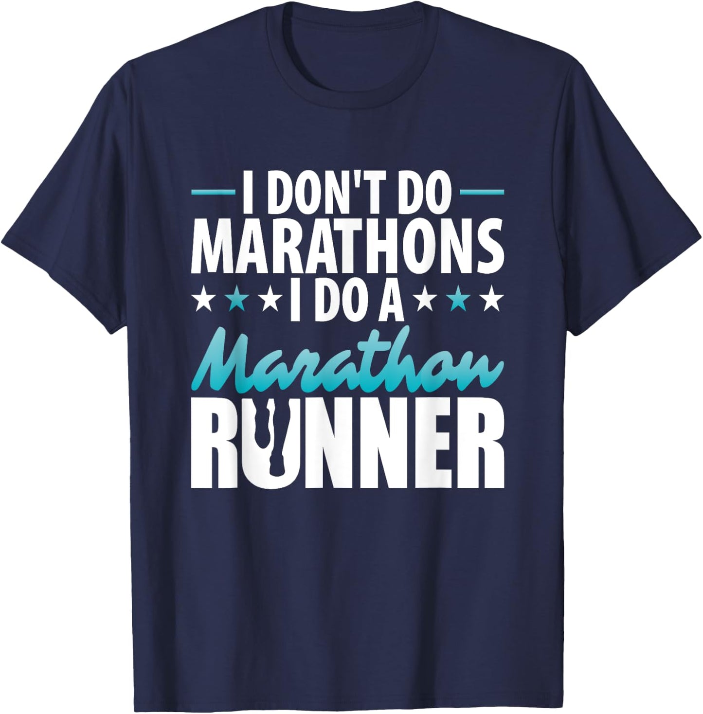 I do not do from marathons I do a marathon runner motif T-Shirt - T-Shirt | Navy