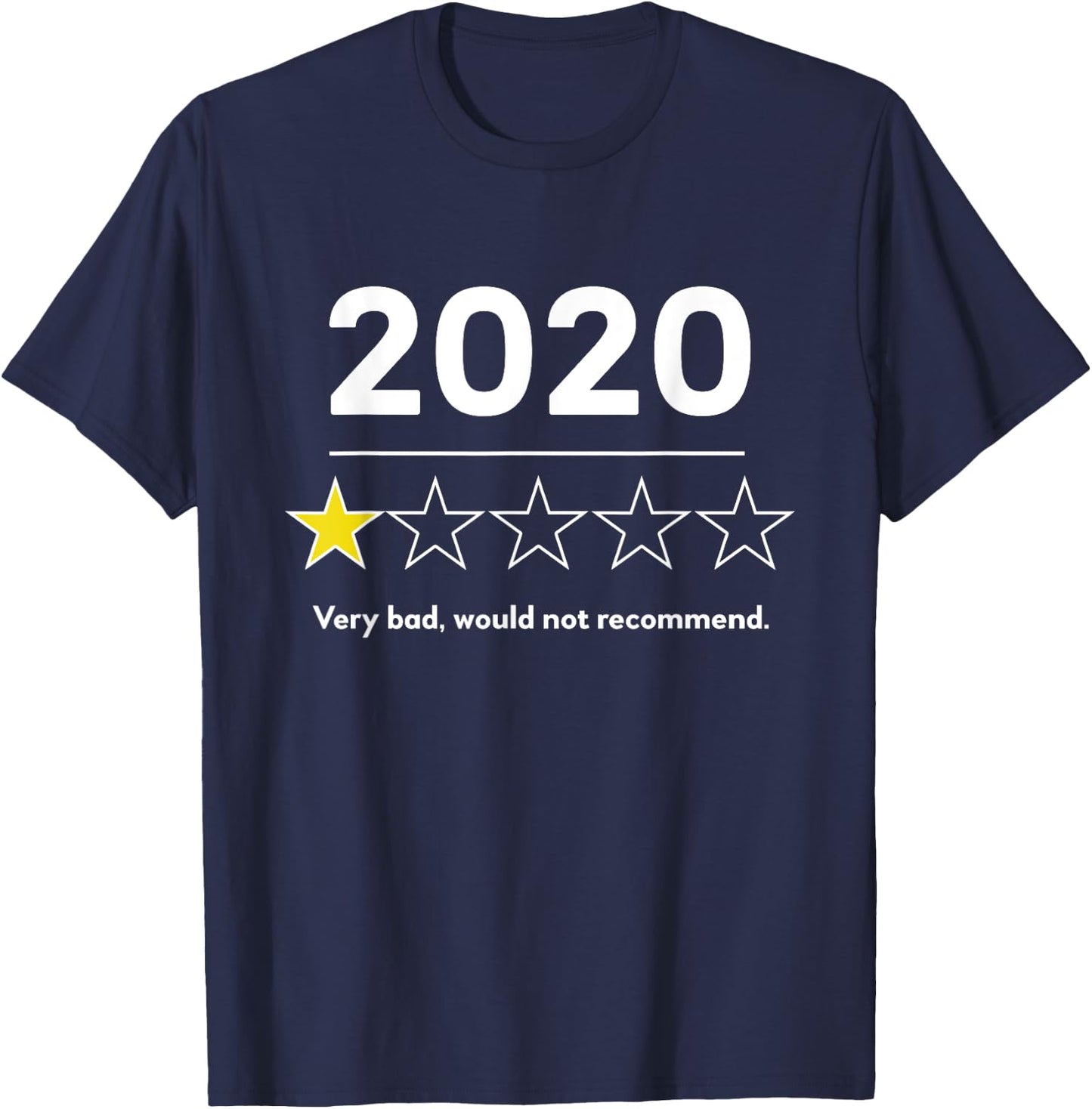 2020 Very Bad Would Not Recommend Funny Men Women Kids T-Shirt - T-Shirt | Navy