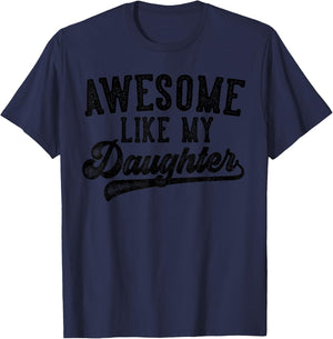 Awesome Like My Daughter Father's Day Dad Gifts Funny T-Shirt - T-Shirt | Navy
