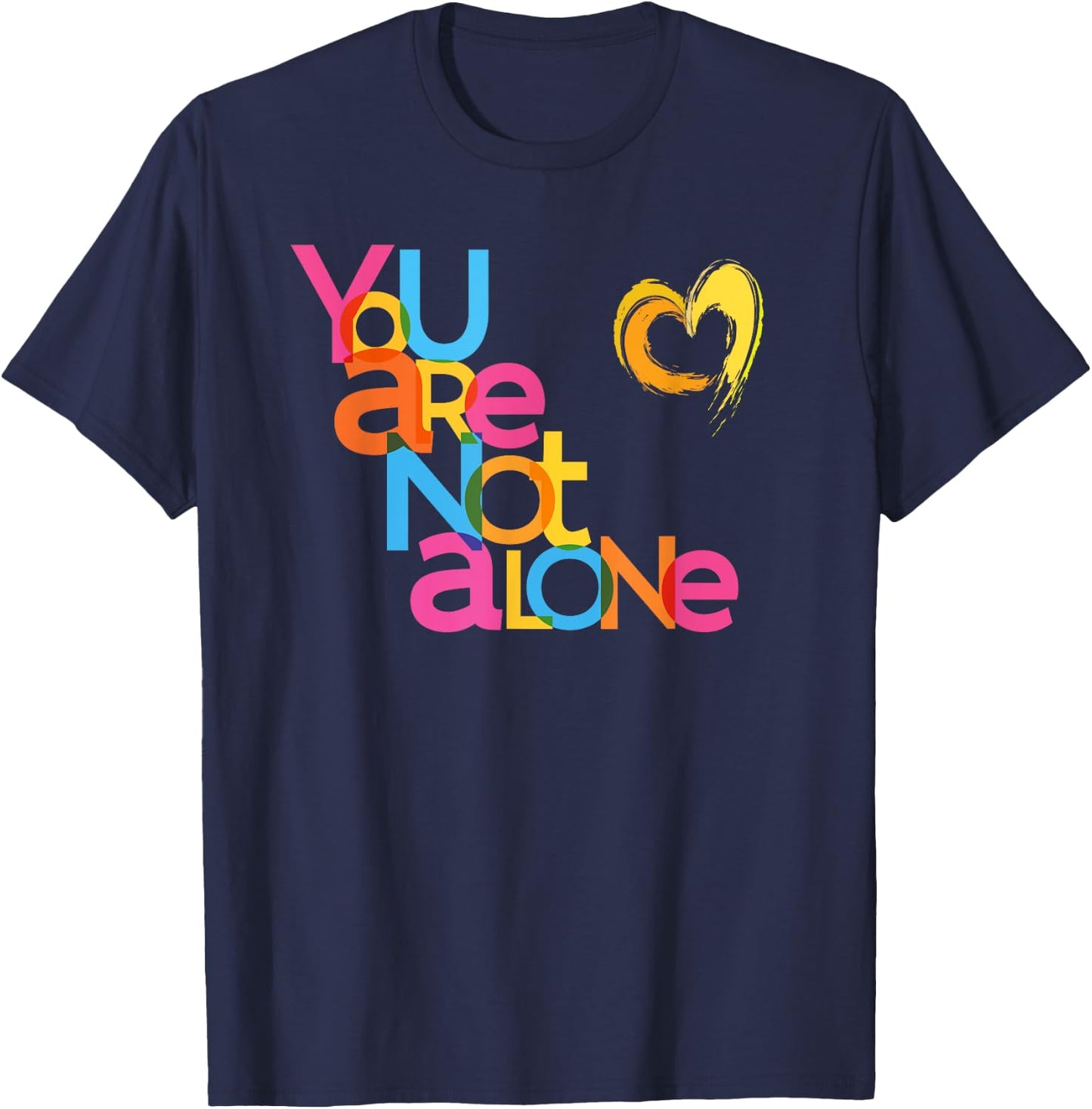 You Are Not Alone Mental Health Awareness T-Shirt - T-Shirt | Navy