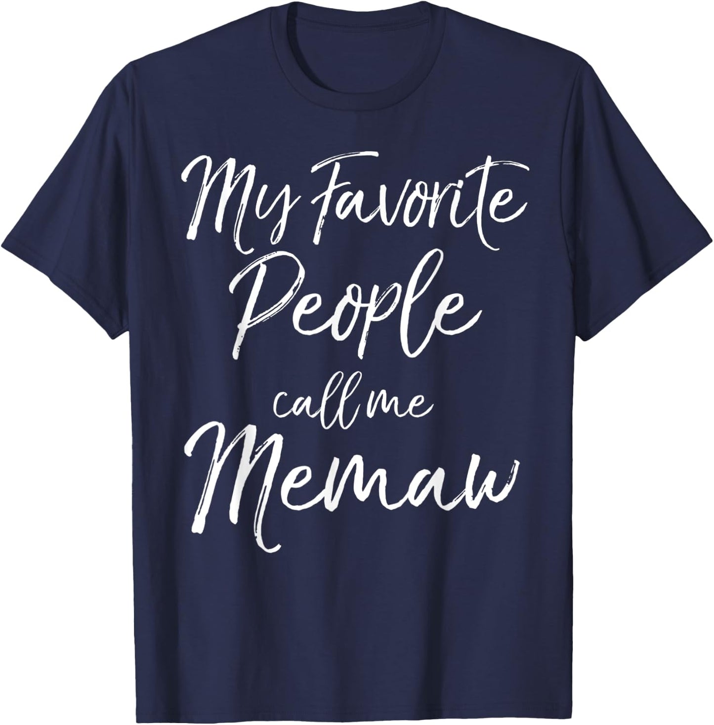 Grandma Gift from Grandkid My Favorite People Call Me Memaw T-Shirt - T-Shirt | Navy