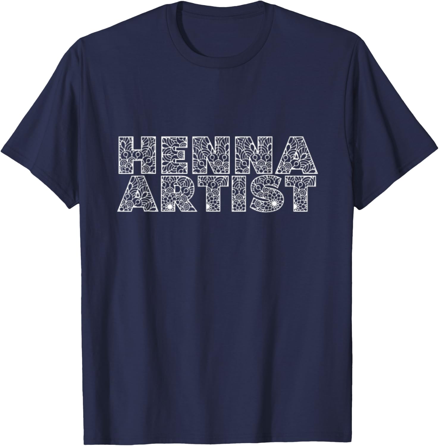 Henna Artist Tattoos Artsy Shirt Artistic Mehndi Graphi Gift T-Shirt - T-Shirt | Navy