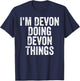 I'm Devon Doing Devon Things Shirt Personalized First Name T-Shirt - T-Shirt | Navy