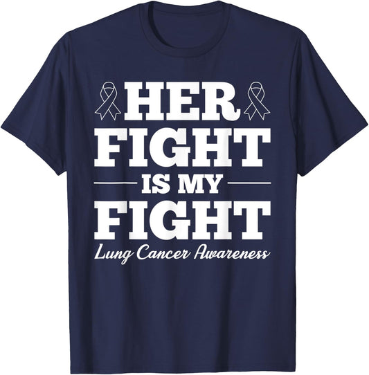 Her Fight Is My Fight Lung Cancer Awareness T-Shirt - T-Shirt | Navy