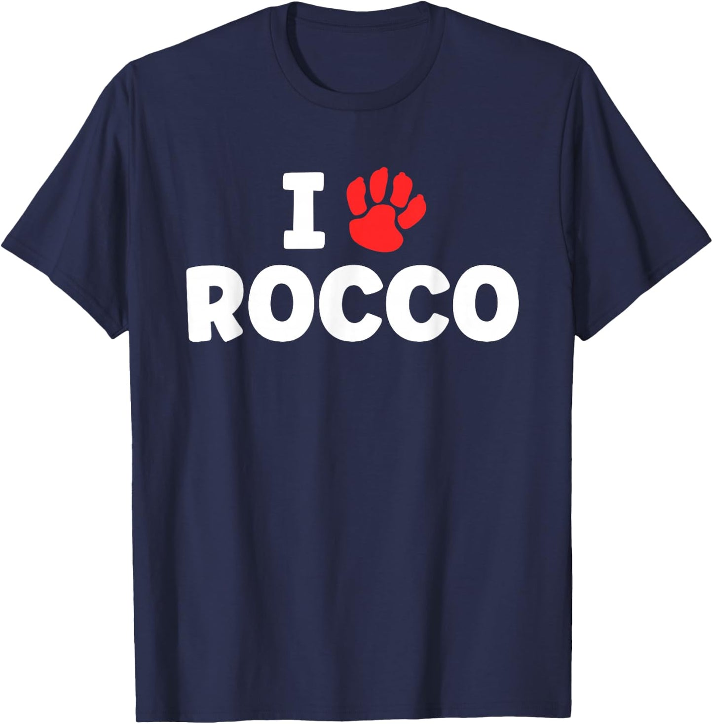Dog Name Rocco Paw Love Cute Pet Owner Puppy Named Rocco T-Shirt - T-Shirt | Navy
