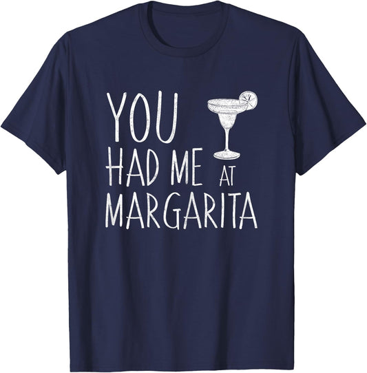 You Had Me At Margarita Shirt Cinco De Mayo Mexican Party T-Shirt - T-Shirt | Navy
