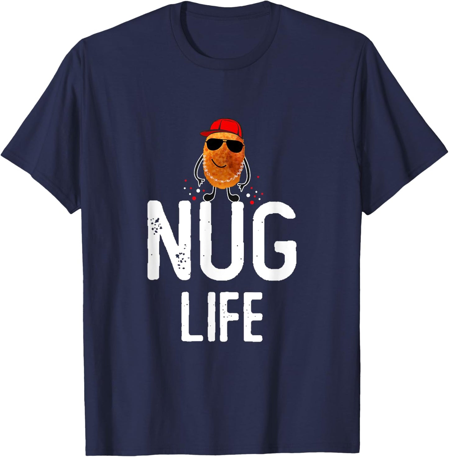 Nug Life Funny Chicken Nuggets lover Funny T-Shirt - T-Shirt | Navy