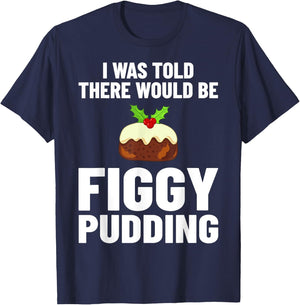 Figgy Pudding Figs Recipe Christmas T-Shirt - T-Shirt | Navy