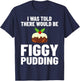 Figgy Pudding Figs Recipe Christmas T-Shirt - T-Shirt | Navy