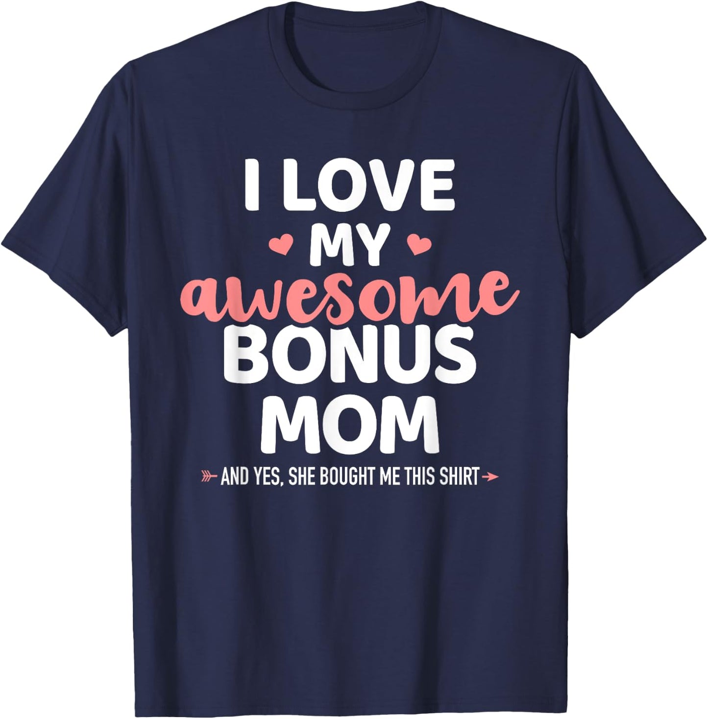 I love my awesome bonus mom for bonus son or daughter T-Shirt - T-Shirt | Navy