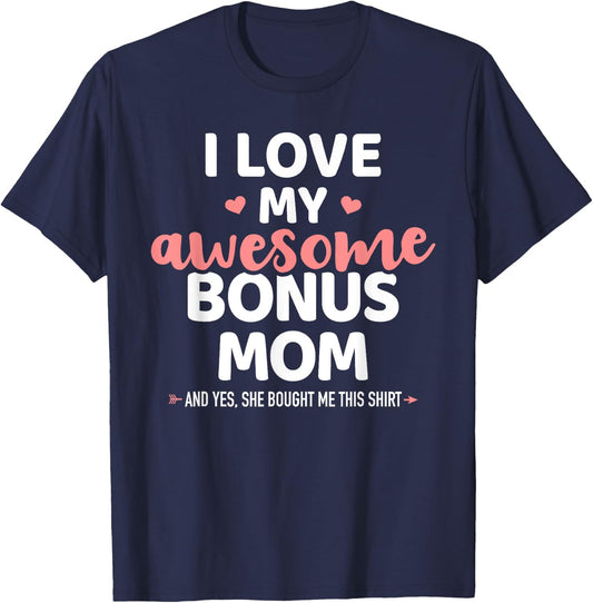 I love my awesome bonus mom for bonus son or daughter T-Shirt - T-Shirt | Navy