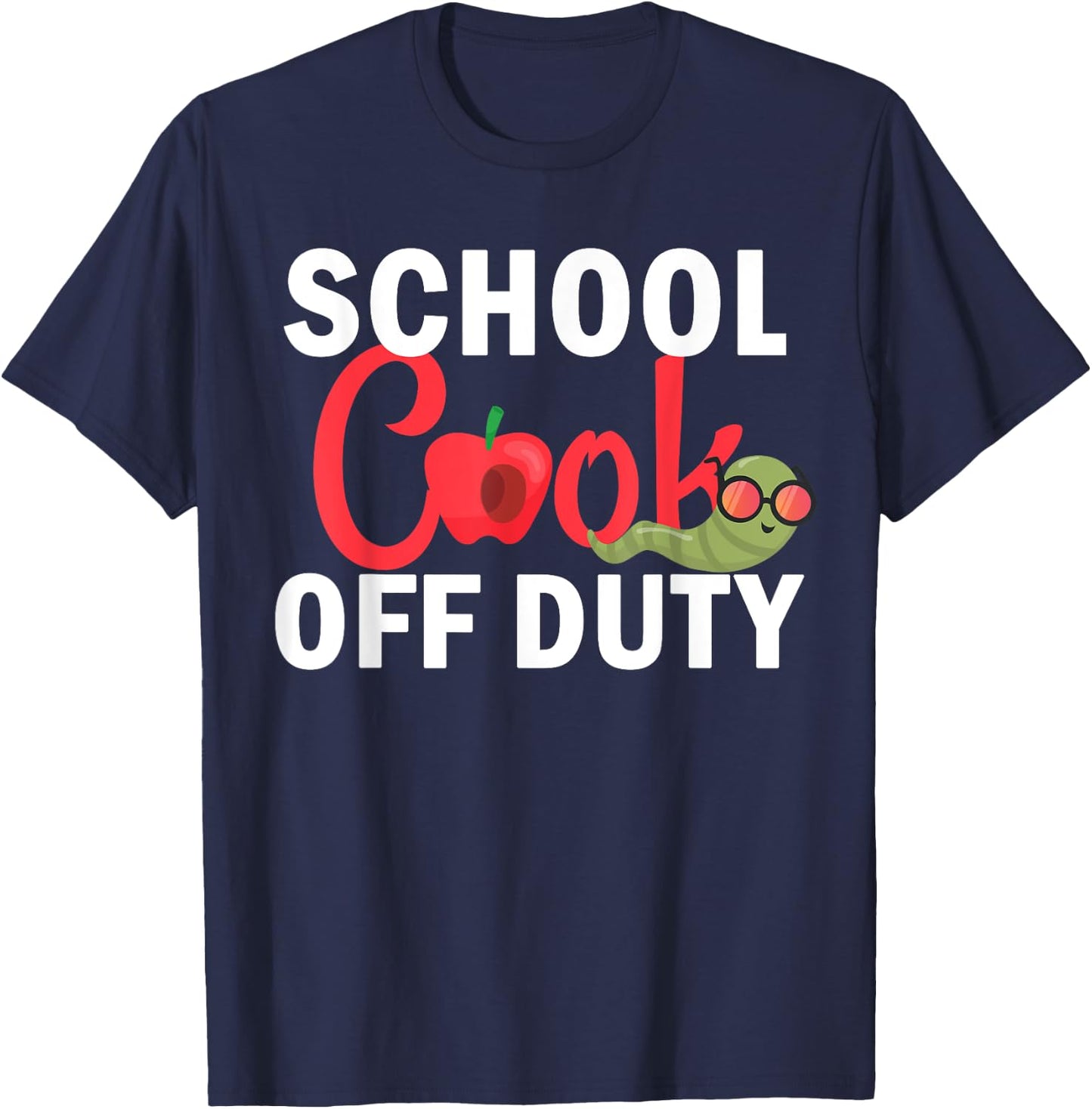 School Cook Off Duty Happy Last Day Of School Summer T-Shirt - T-Shirt | Navy