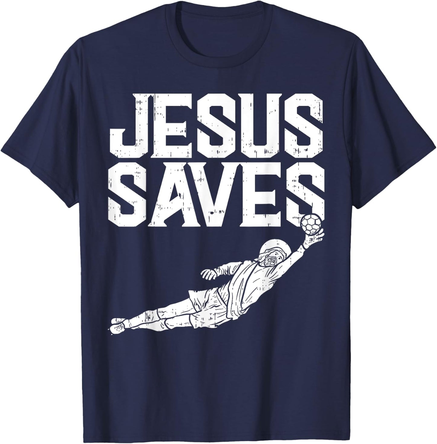 Jesus Saves Soccer Football Goalie Sport God Christian Gift T-Shirt - T-Shirt | Navy