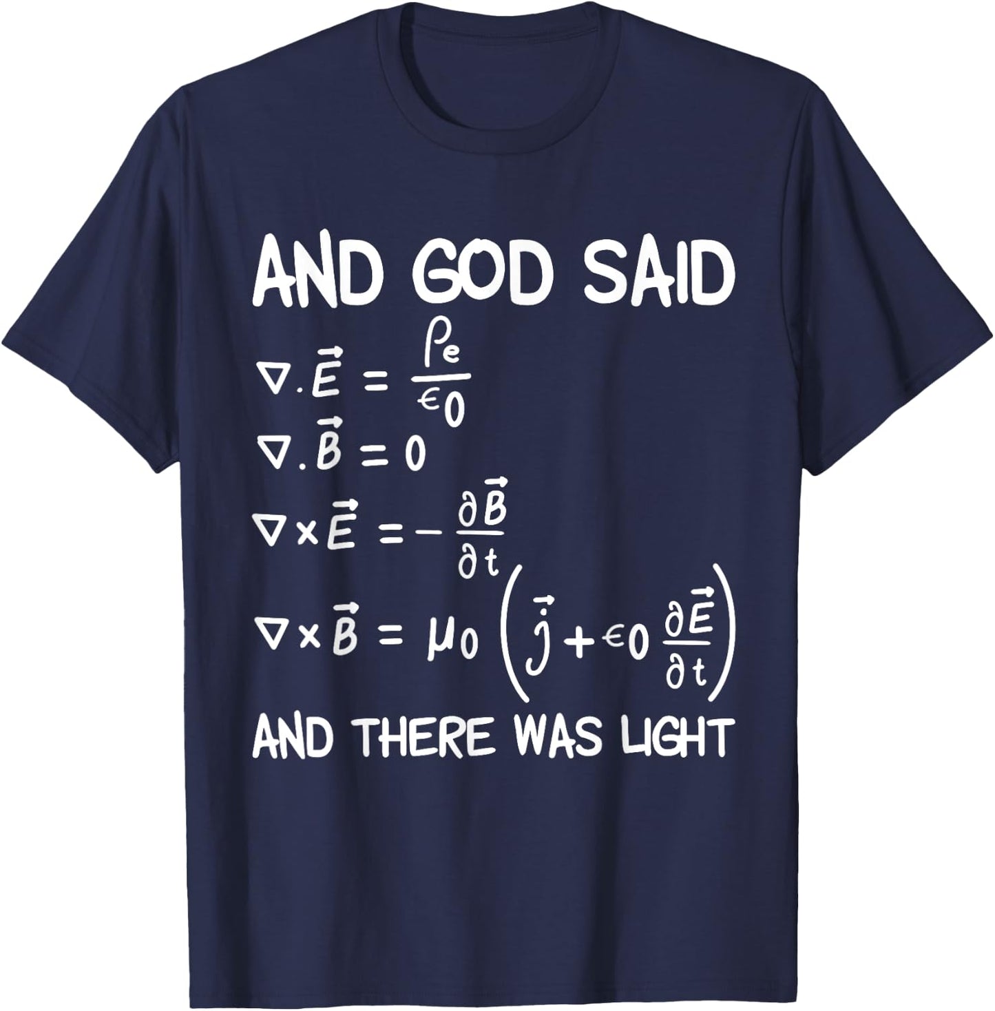Maxwell Equations And God Said And There Was Light T-Shirt - T-Shirt | Navy