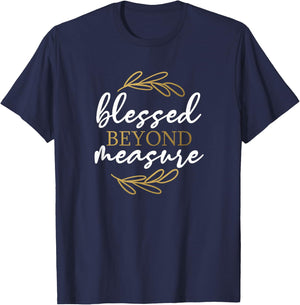 Blessed Beyond Measure - Gift & Men, Christian T-Shirt - T-Shirt | Navy