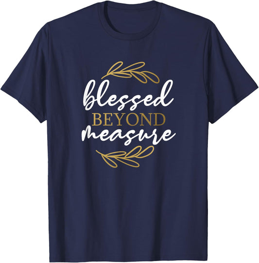 Blessed Beyond Measure - Gift & Men, Christian T-Shirt - T-Shirt | Navy