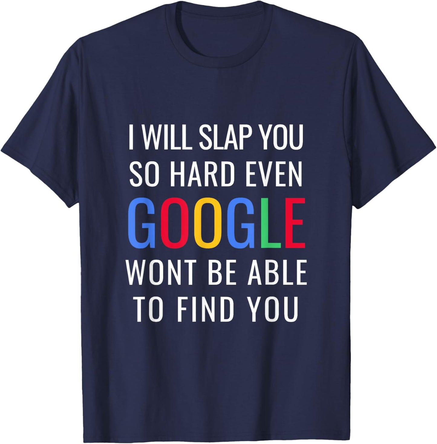 I Will Slap You So Hard - Funny Sracastic T-Shirt - T-Shirt | Navy