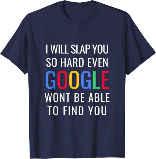 I Will Slap You So Hard - Funny Sracastic T-Shirt - T-Shirt | Navy