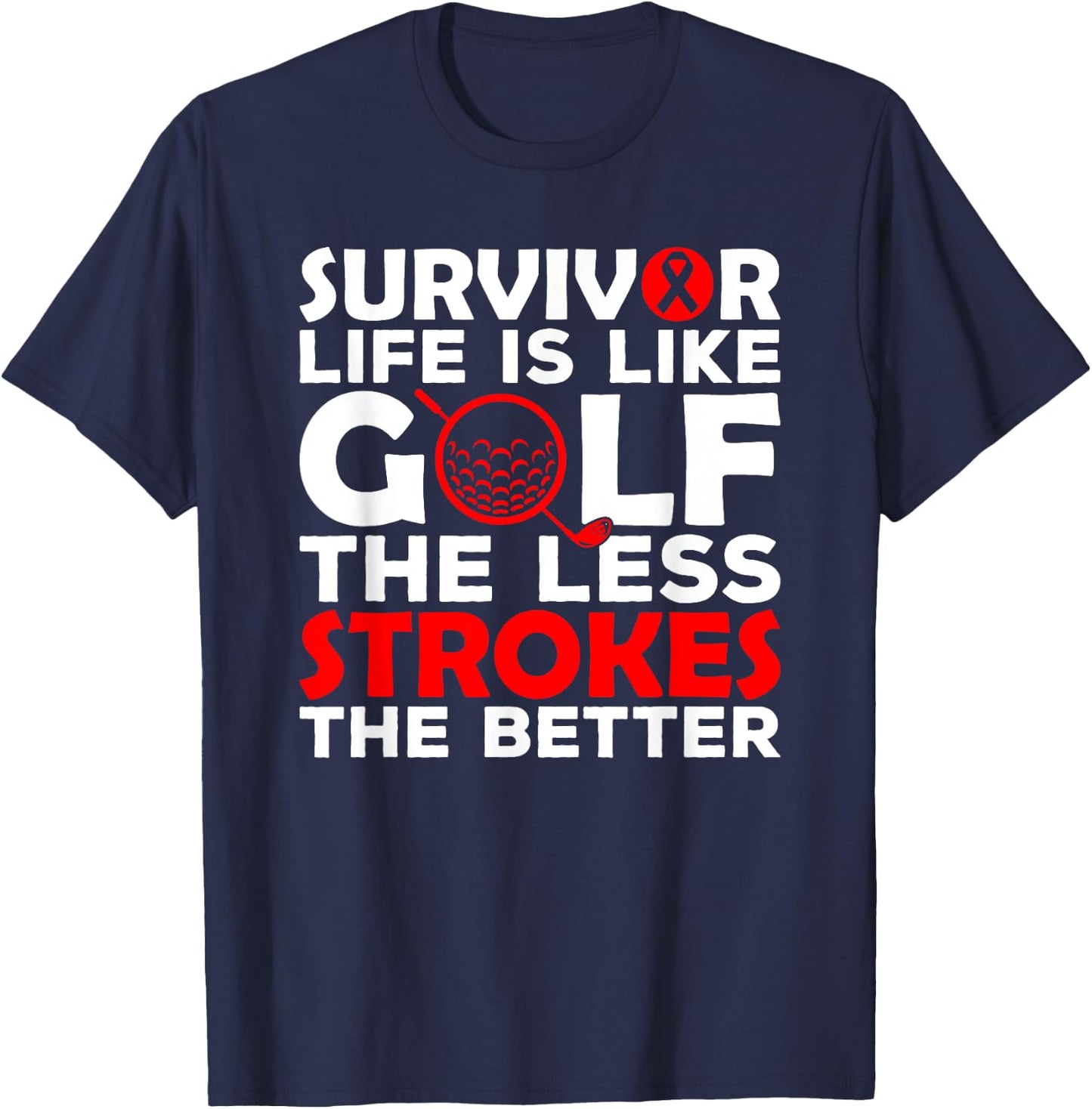 Stroke Survivor Health Unique Golf Gifts Men Women Golfers T-Shirt - T-Shirt | Navy