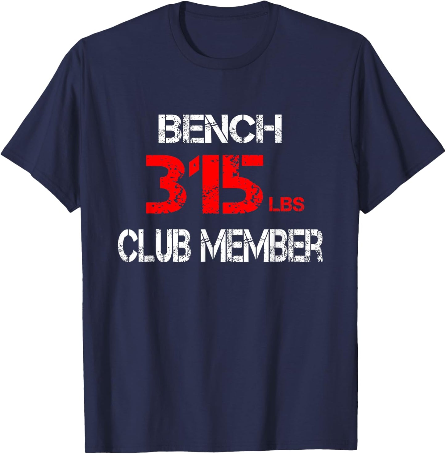 Bench 315lbs Club Member T-Shirt - T-Shirt | Navy