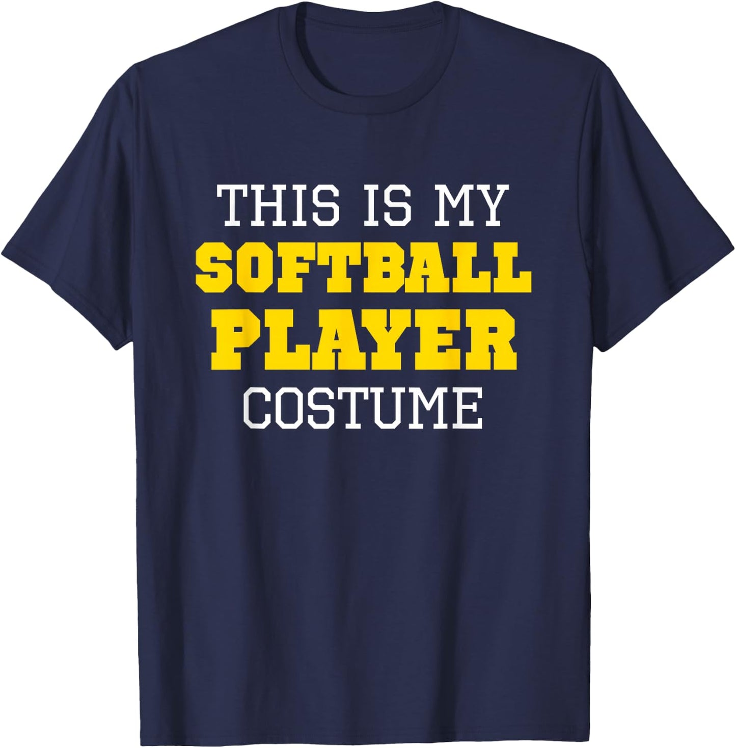 This Is My Softball Player Costume Halloween Lazy Easy T-Shirt - T-Shirt | Navy