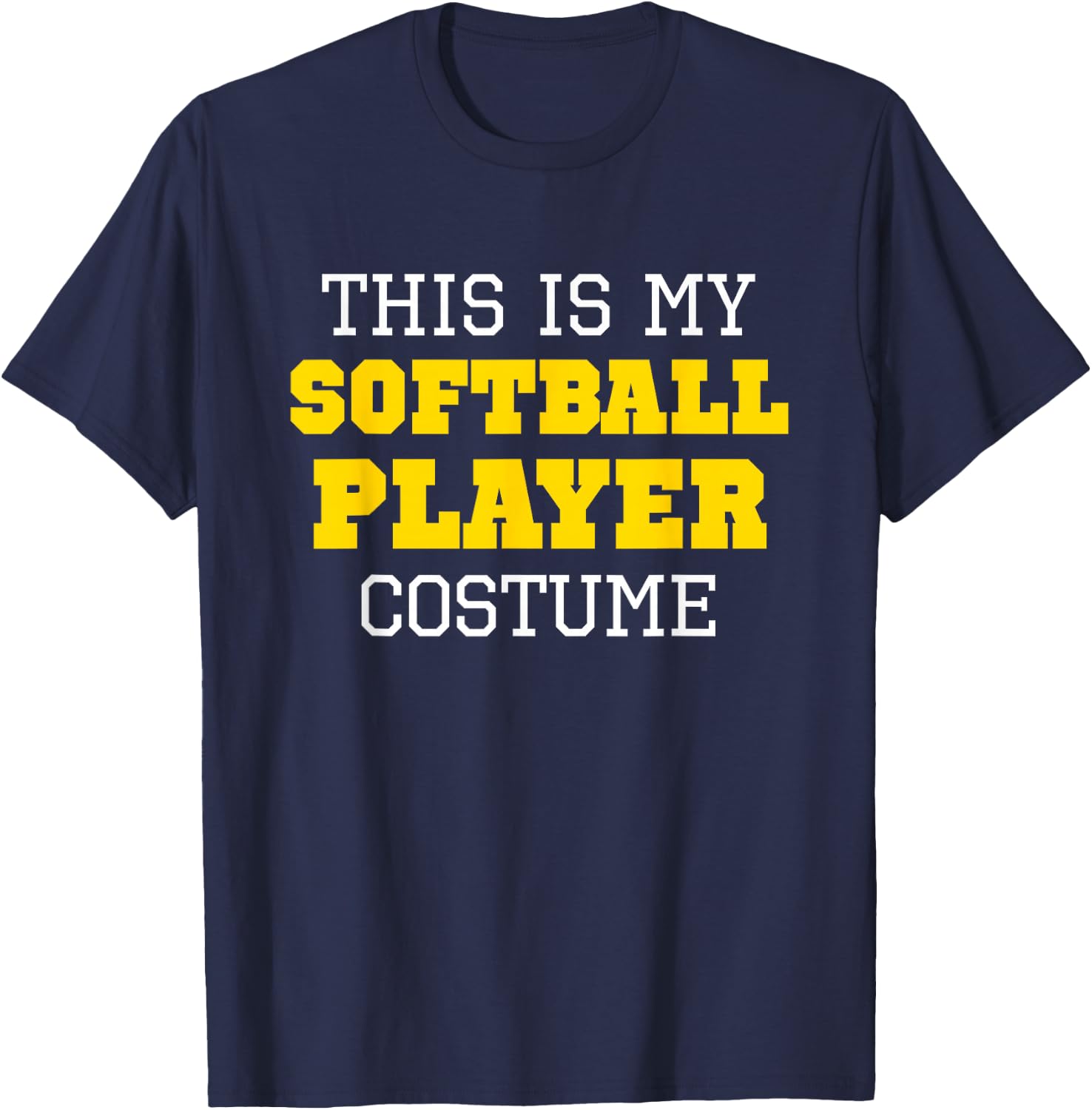 This Is My Softball Player Costume Halloween Lazy Easy T-Shirt - T-Shirt | Navy