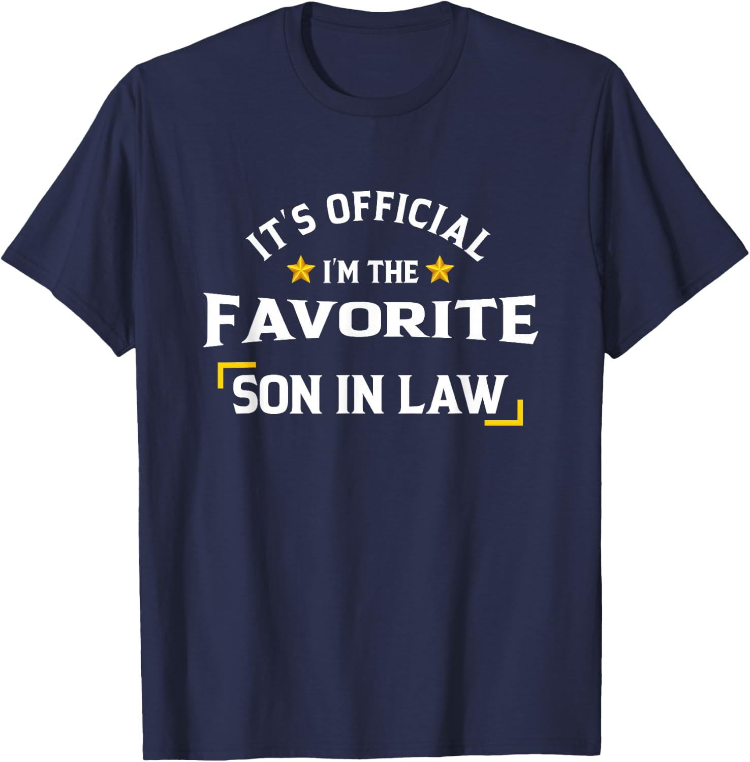 It's Official I'm The Favorite Son In Law T-Shirt - T-Shirt | Navy
