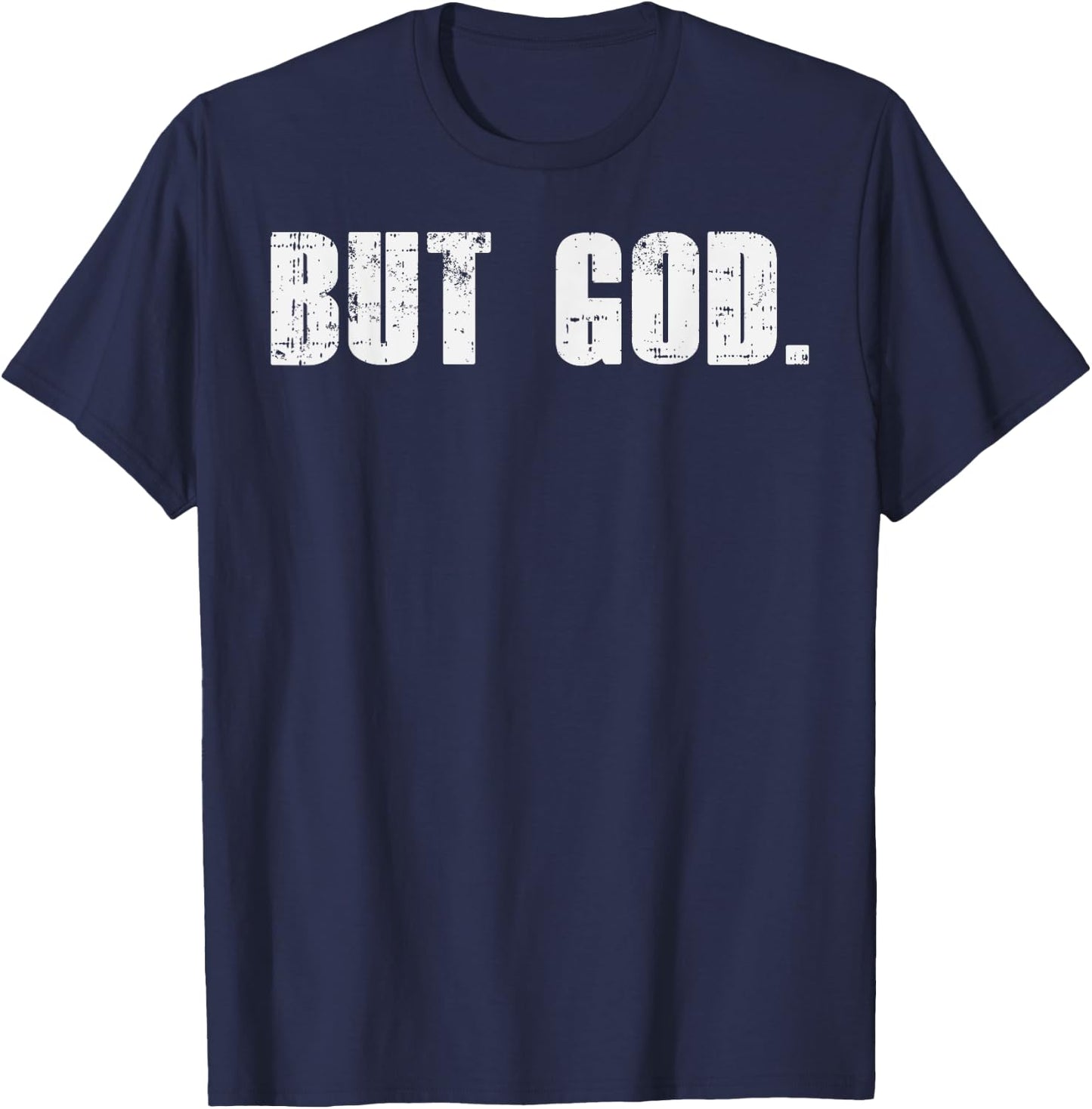 But God Jesus Christ Bible Faith Religious Christian Gift T-Shirt - T-Shirt | Navy