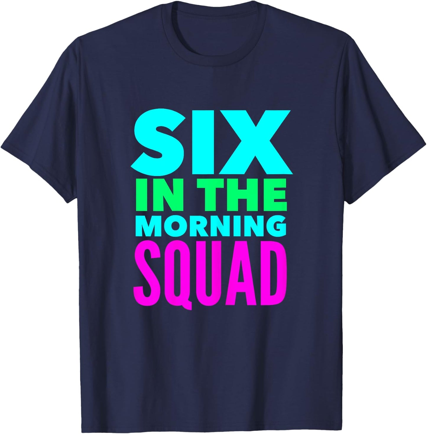 Six In The Morning Squad Funny Workout Excercise Yoga T-Shirt - T-Shirt | Navy